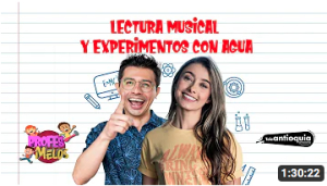 Lectura musical y experimentos con agua | Profes Melos | Teleantioquia